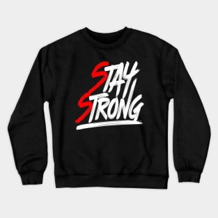 Stay Strong Crewneck Sweatshirt